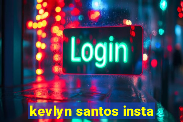 kevlyn santos insta